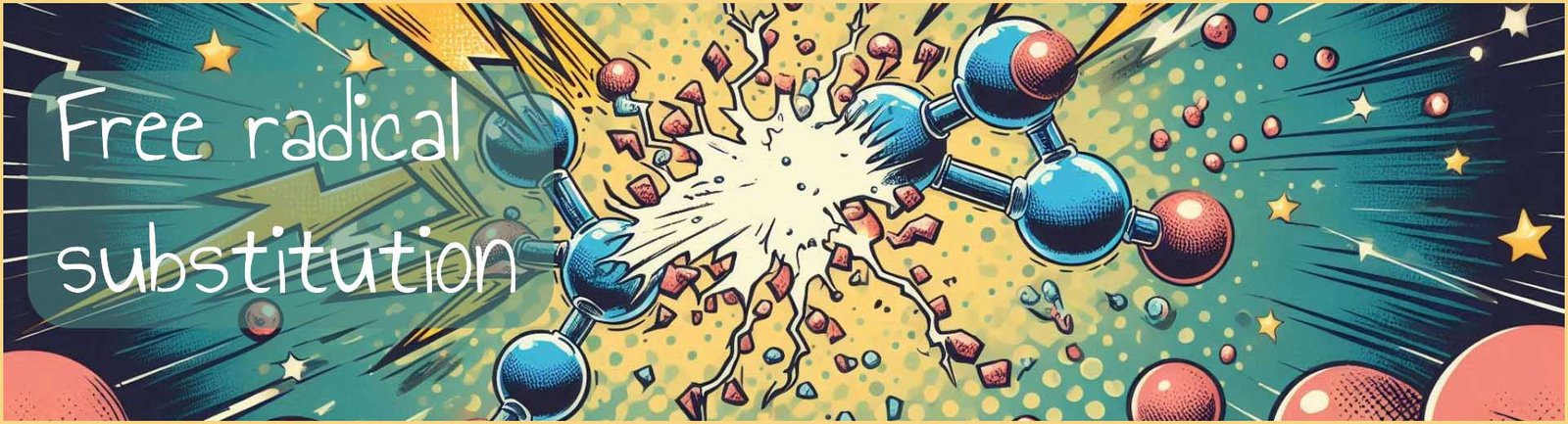 Free radical substitution header image.